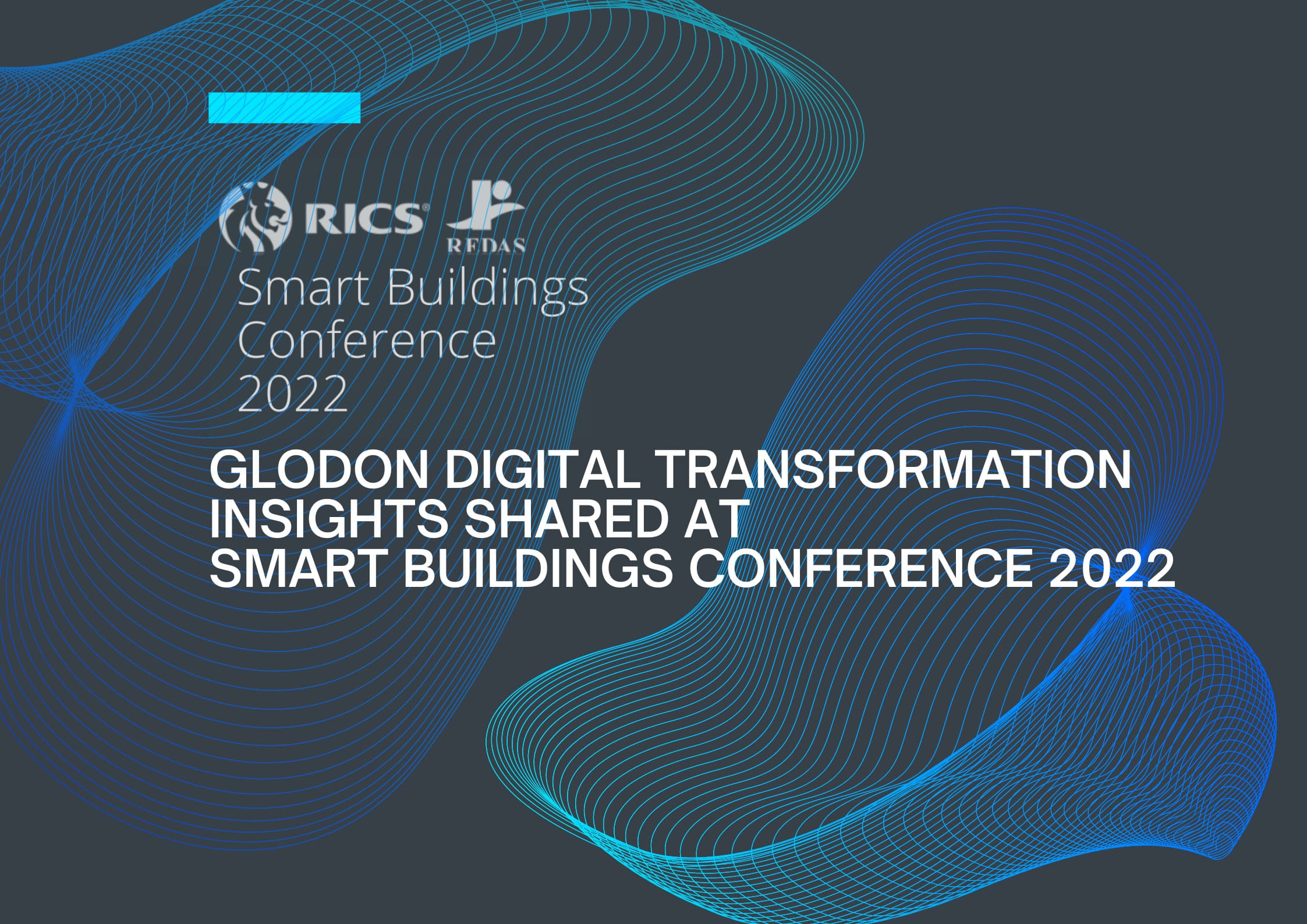 Glodon Digital Transformation Insights Shared at Smart Buildings Conference 2022